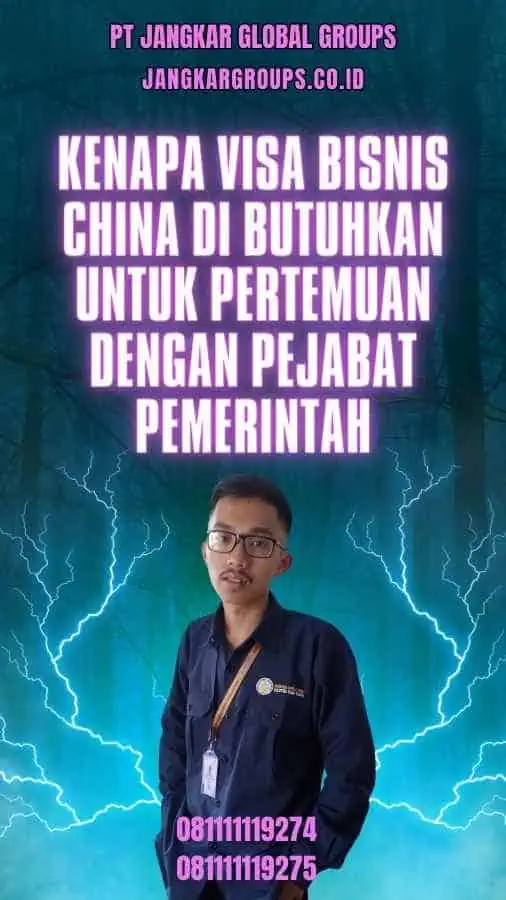 Kenapa Visa Bisnis China Di butuhkan Untuk Pertemuan Dengan Pejabat Pemerintah