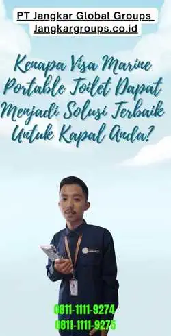 Kenapa Visa Marine Portable Toilet Dapat Menjadi Solusi Terbaik Untuk Kapal Anda