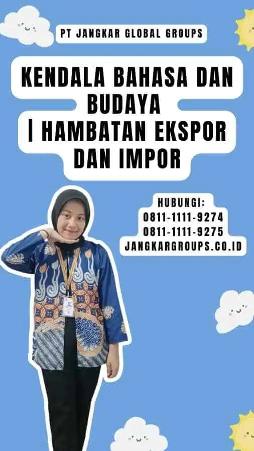 Kendala Bahasa dan Budaya Hambatan Ekspor dan Impor