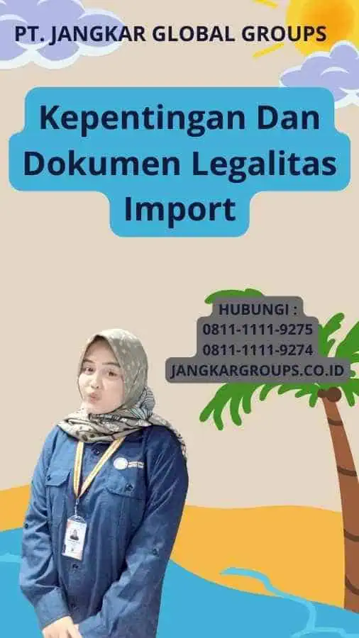 Kepentingan Dan Dokumen Legalitas Import