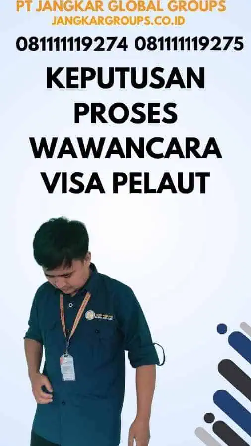 Keputusan Proses Wawancara Visa Pelaut