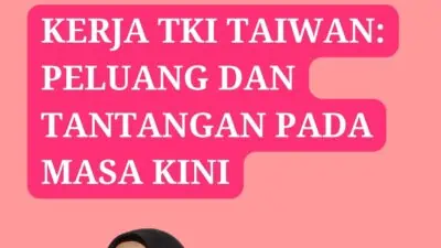 Kerja TKI Taiwan: Peluang dan Tantangan pada Masa Kini