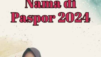 Kesalahan Penulisan Nama di Paspor 2024