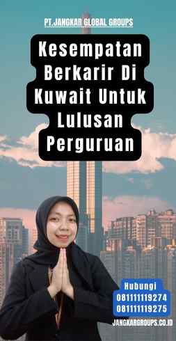 Kesempatan Berkarir Di Kuwait Untuk Lulusan Perguruan