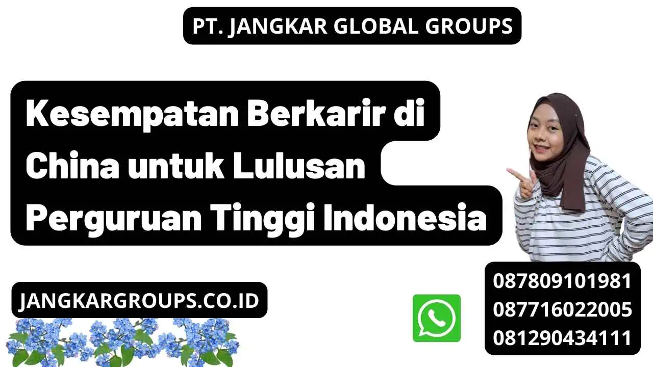 Kesempatan Berkarir di China untuk Lulusan Perguruan Tinggi Indonesia