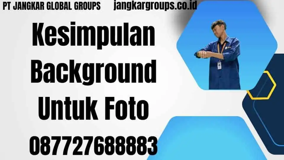 Kesimpulan Background Untuk Foto