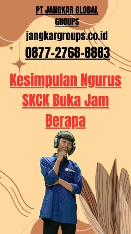 Kesimpulan Ngurus SKCK Buka Jam Berapa