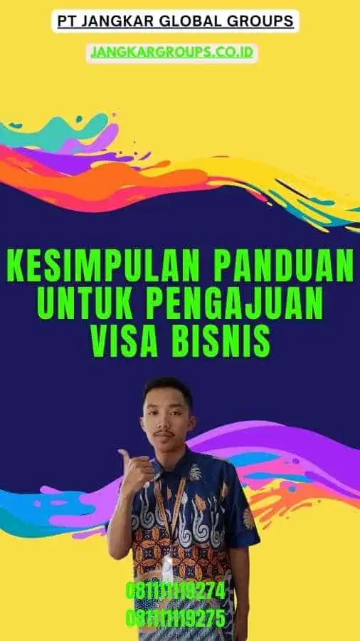 Kesimpulan Panduan Untuk Pengajuan Visa Bisnis