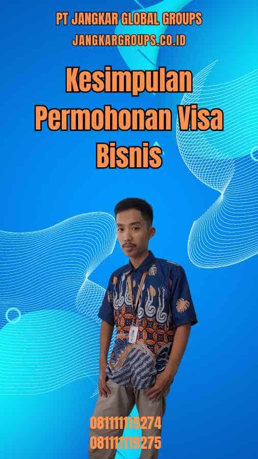 Kesimpulan Permohonan Visa Bisnis