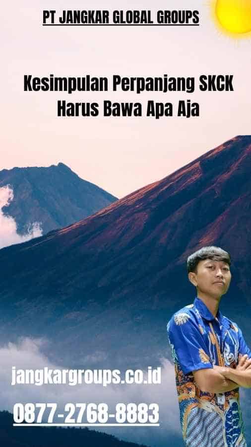 Kesimpulan Perpanjang SKCK Harus Bawa Apa Aja