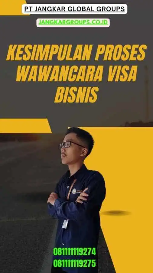 Kesimpulan Proses Wawancara Visa Bisnis