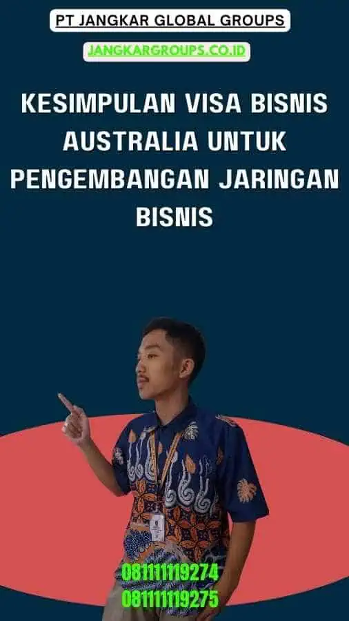 Kesimpulan Visa Bisnis Australia Untuk Pengembangan Jaringan Bisnis