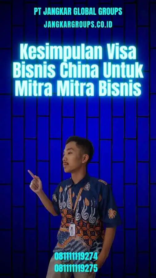 Kesimpulan Visa Bisnis China Untuk Mitra Mitra Bisnis