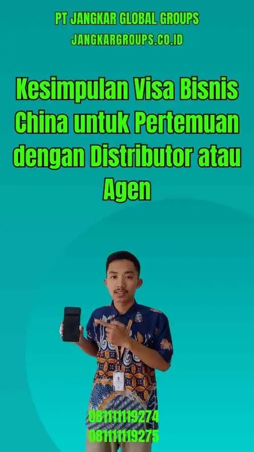 Kesimpulan Visa Bisnis China untuk Pertemuan dengan Distributor atau Agen