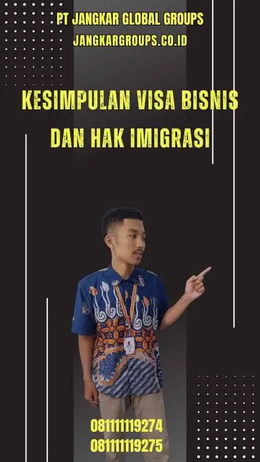 Kesimpulan Visa Bisnis Dan Hak Imigrasi