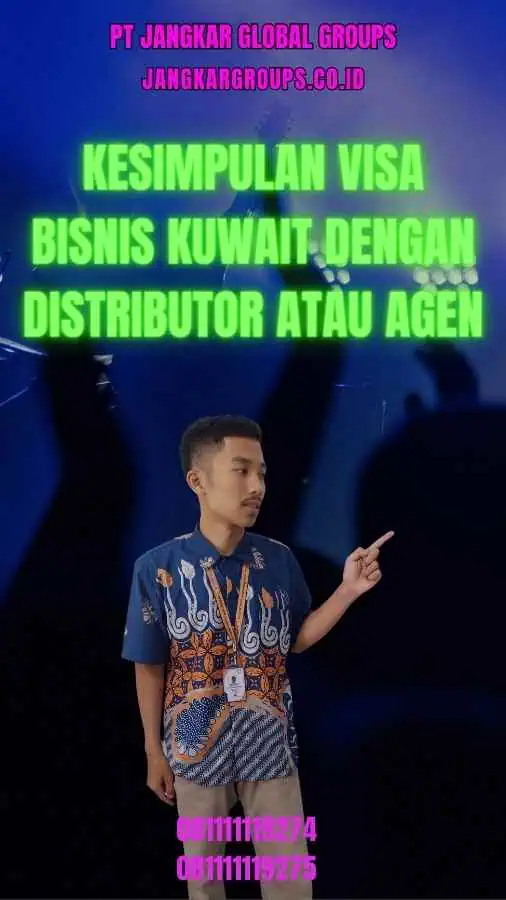 Kesimpulan Visa Bisnis Kuwait Dengan Distributor Atau Agen