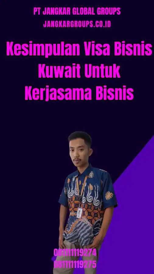 Kesimpulan Visa Bisnis Kuwait Untuk Kerjasama Bisnis