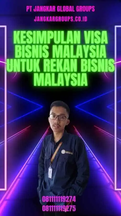 Kesimpulan Visa Bisnis Malaysia untuk Rekan Bisnis Malaysia