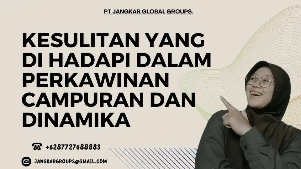 Kesulitan yang Di hadapi dalam Perkawinan Campuran dan Dinamika