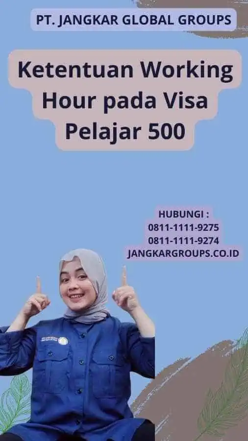 Ketentuan Working Hour pada Visa Pelajar 500