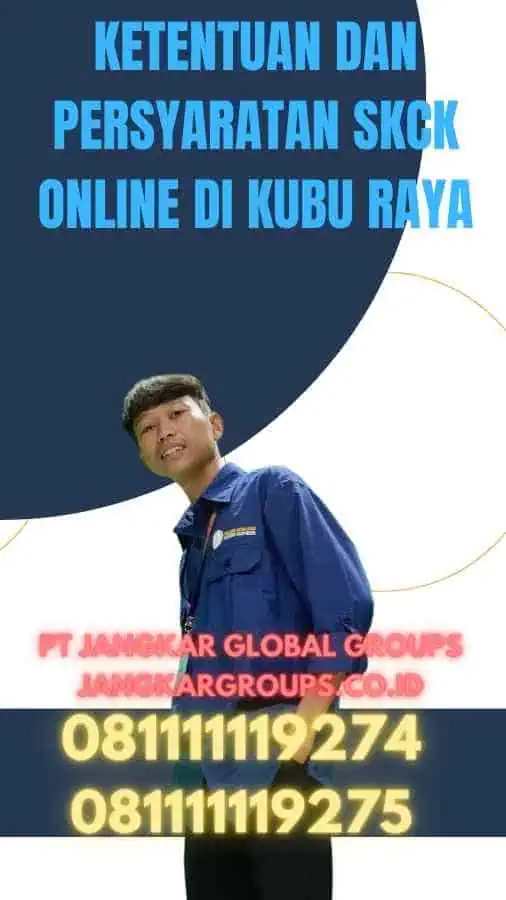 Ketentuan dan Persyaratan SKCK Online di Kubu Raya