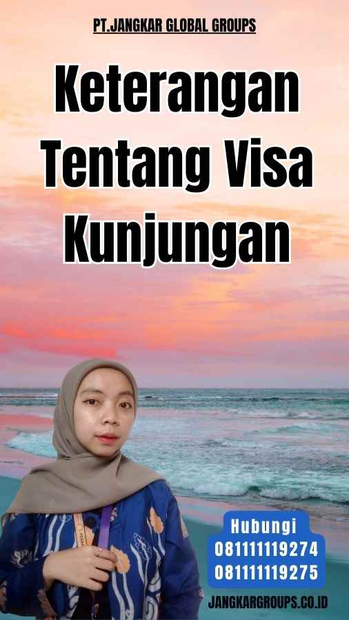 Keterangan Tentang Visa Kunjungan