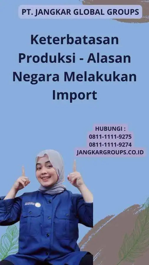 Keterbatasan Produksi - Alasan Negara Melakukan Import