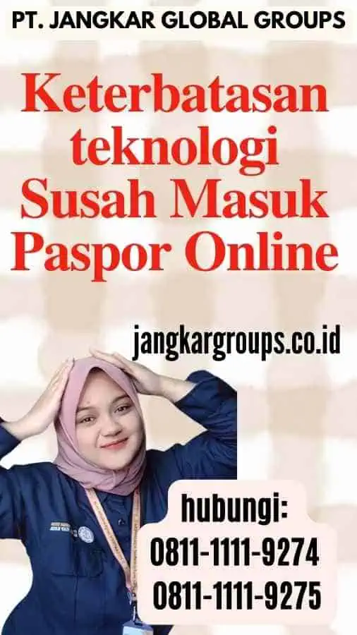 Keterbatasan teknologi Susah Masuk Paspor Online