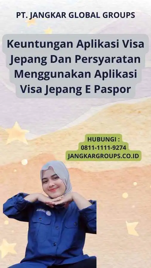 Keuntungan Aplikasi Visa Jepang Dan Persyaratan Menggunakan Aplikasi Visa Jepang E Paspor