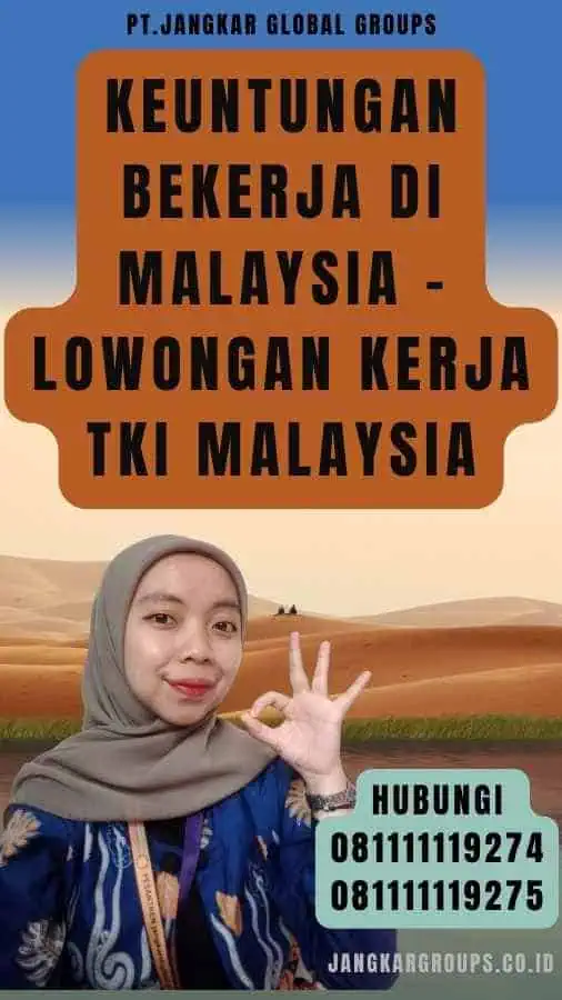 Keuntungan Bekerja di Malaysia - Lowongan Kerja TKI Malaysia