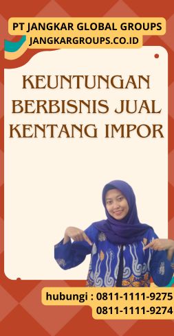 Keuntungan Berbisnis Jual Kentang Impor