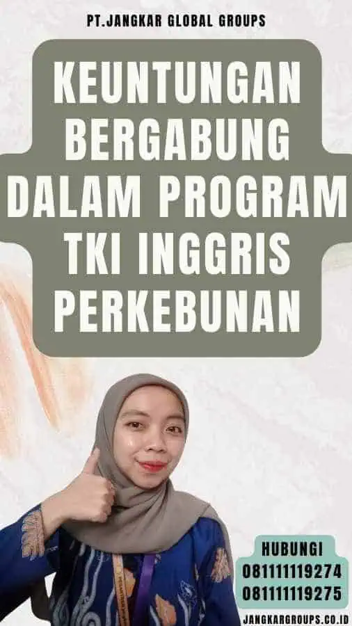 Keuntungan Bergabung dalam Program TKI Inggris Perkebunan