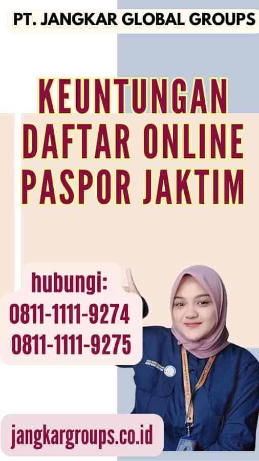 Keuntungan Daftar Online Paspor Jaktim