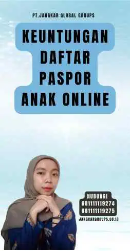 Keuntungan Daftar Paspor Anak Online