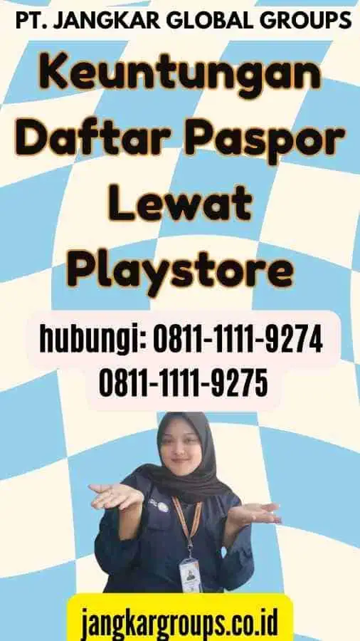 Keuntungan Daftar Paspor Lewat Playstore