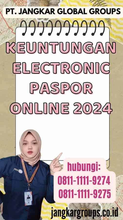 Keuntungan Electronic Paspor Online 2024