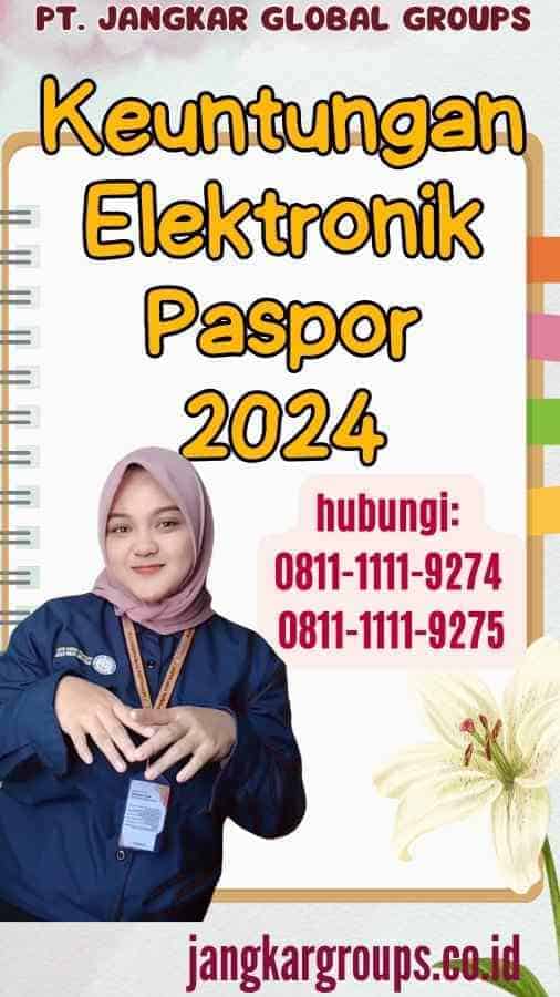 Keuntungan Elektronik Paspor 2024