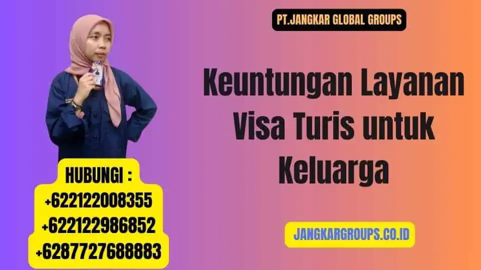 Keuntungan Layanan Visa Turis untuk Keluarga