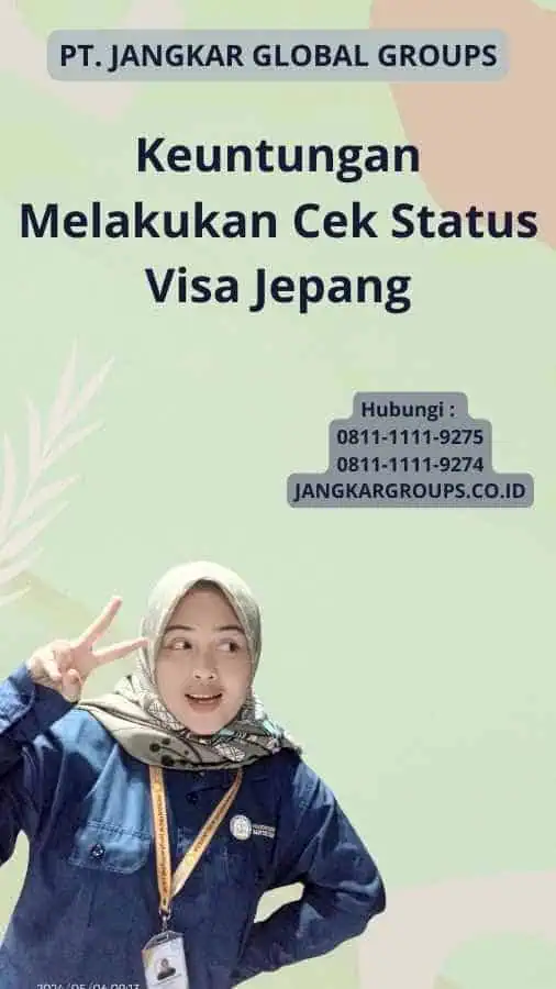 Keuntungan Melakukan Cek Status Visa Jepang