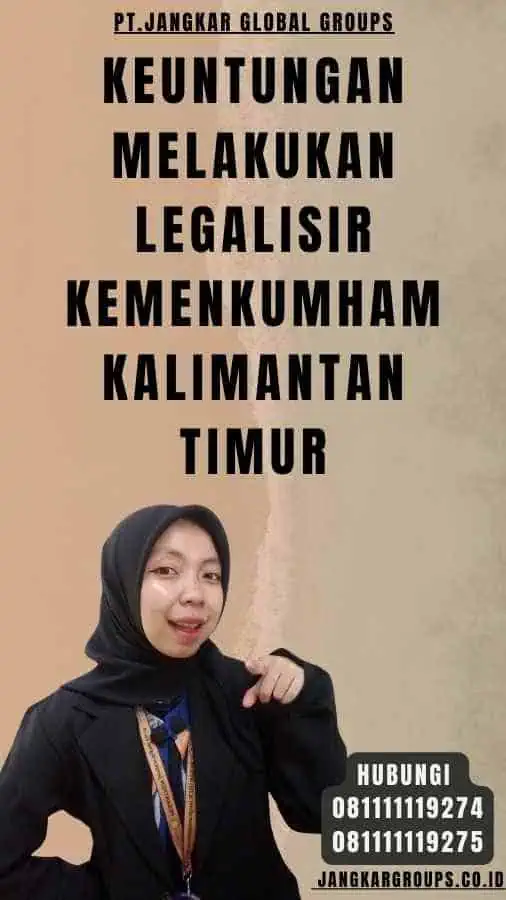 Keuntungan Melakukan Legalisir Kemenkumham Kalimantan Timur