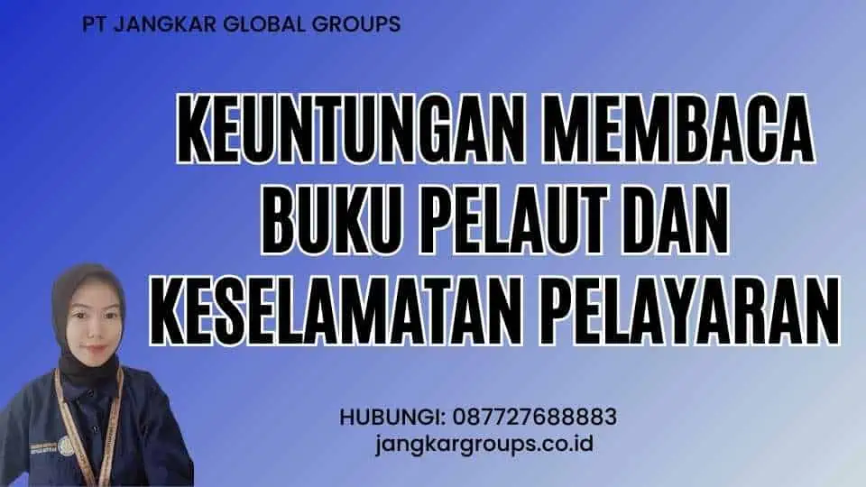 Keuntungan Membaca Buku Pelaut Dan Keselamatan Pelayaran