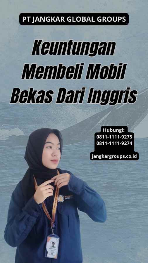 Keuntungan Membeli Mobil Bekas Dari Inggris