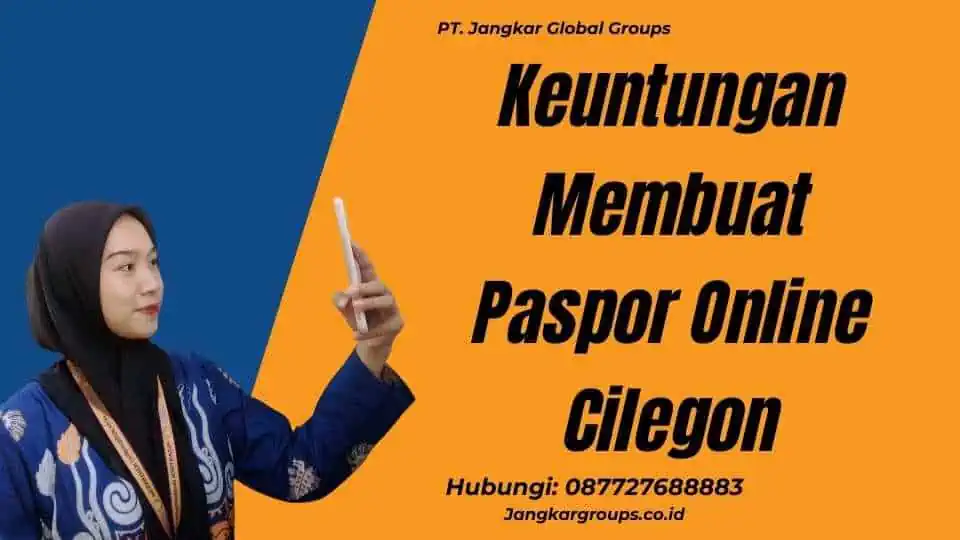 Keuntungan Membuat Paspor Online Cilegon