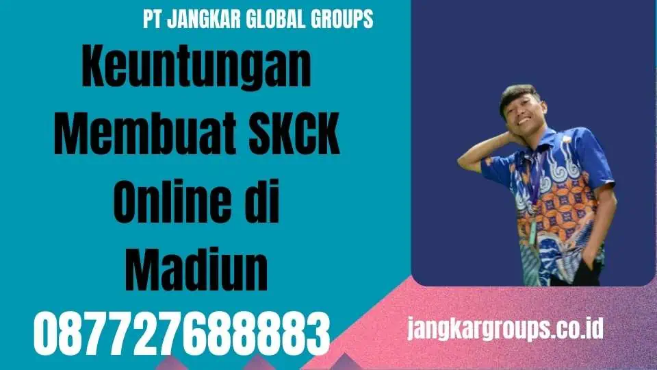 Keuntungan Membuat SKCK Online di Madiun