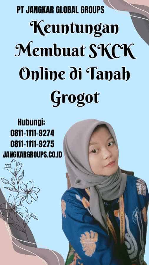 Keuntungan Membuat SKCK Online di Tanah Grogot