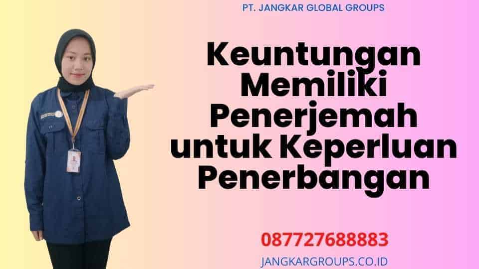 Keuntungan Memiliki Penerjemah untuk  Keperluan Penerbangan