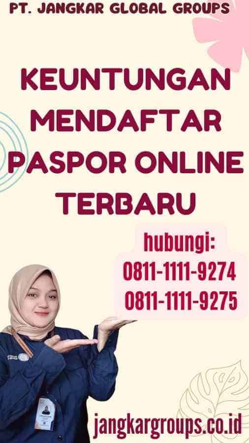 Keuntungan Mendaftar Paspor Online Terbaru