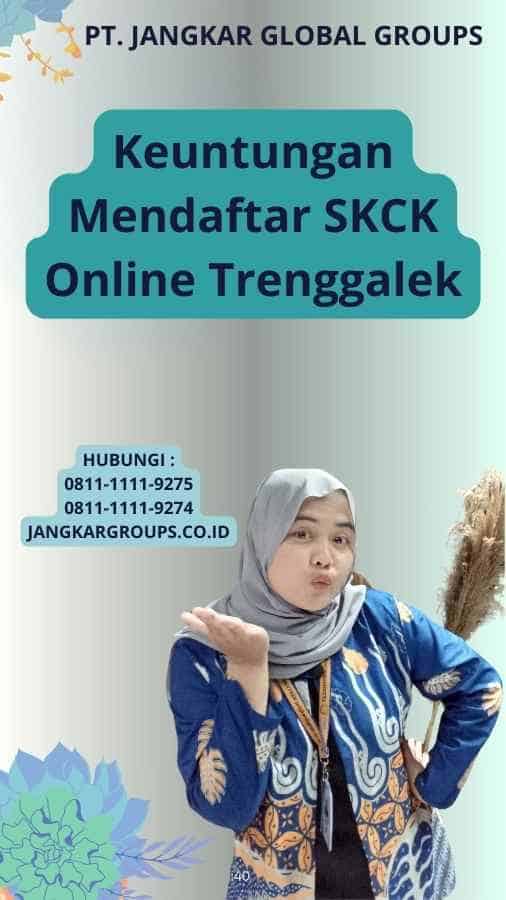 Keuntungan Mendaftar SKCK Online Trenggalek