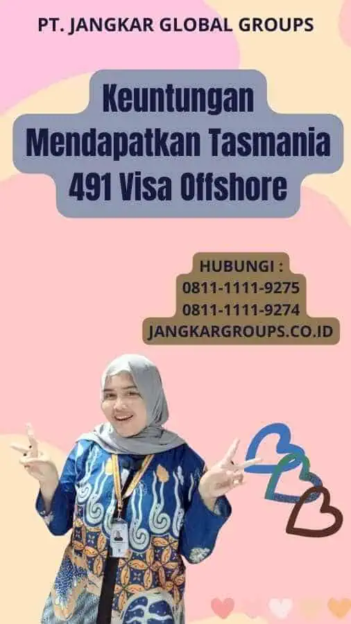 Keuntungan Mendapatkan Tasmania 491 Visa Offshore