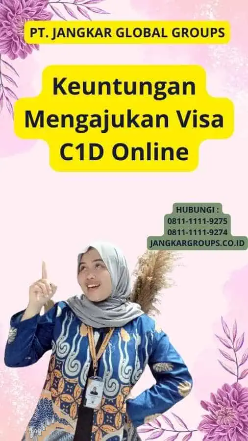 Keuntungan Mengajukan Visa C1D Online